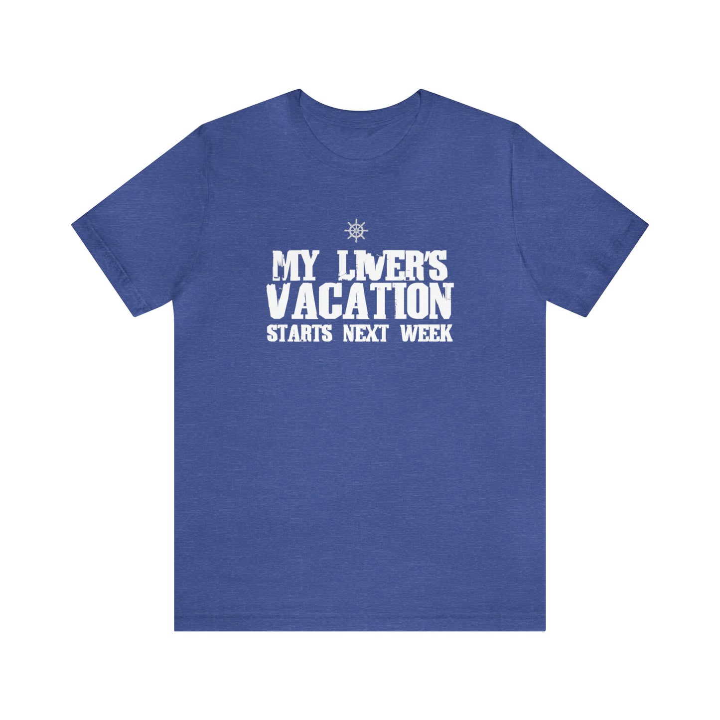My Livers Vacation - Cruise Shirt