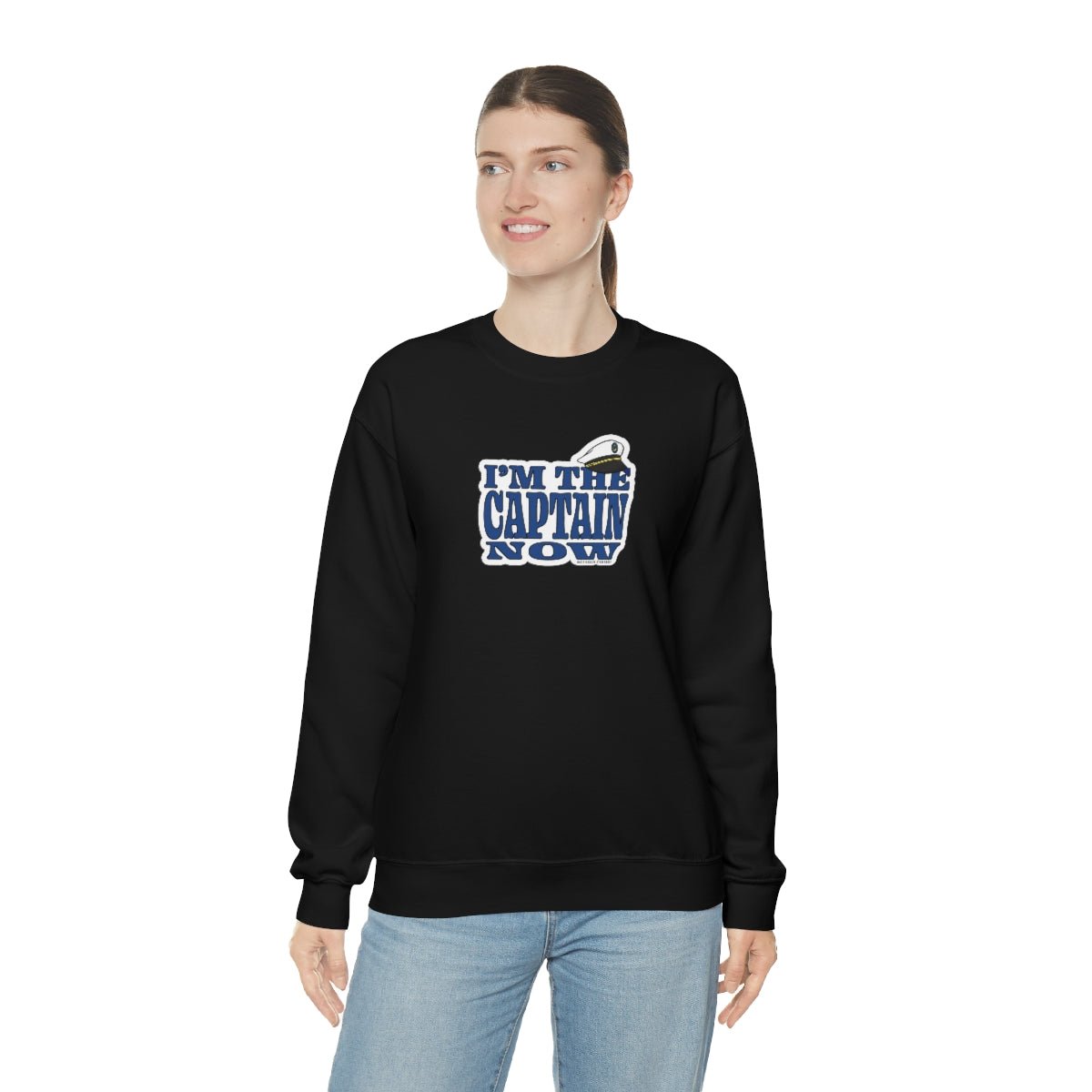 I'm The Captain Now - Cruise Sweatshirt