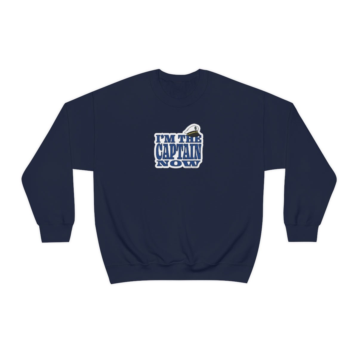 I'm The Captain Now - Cruise Sweatshirt
