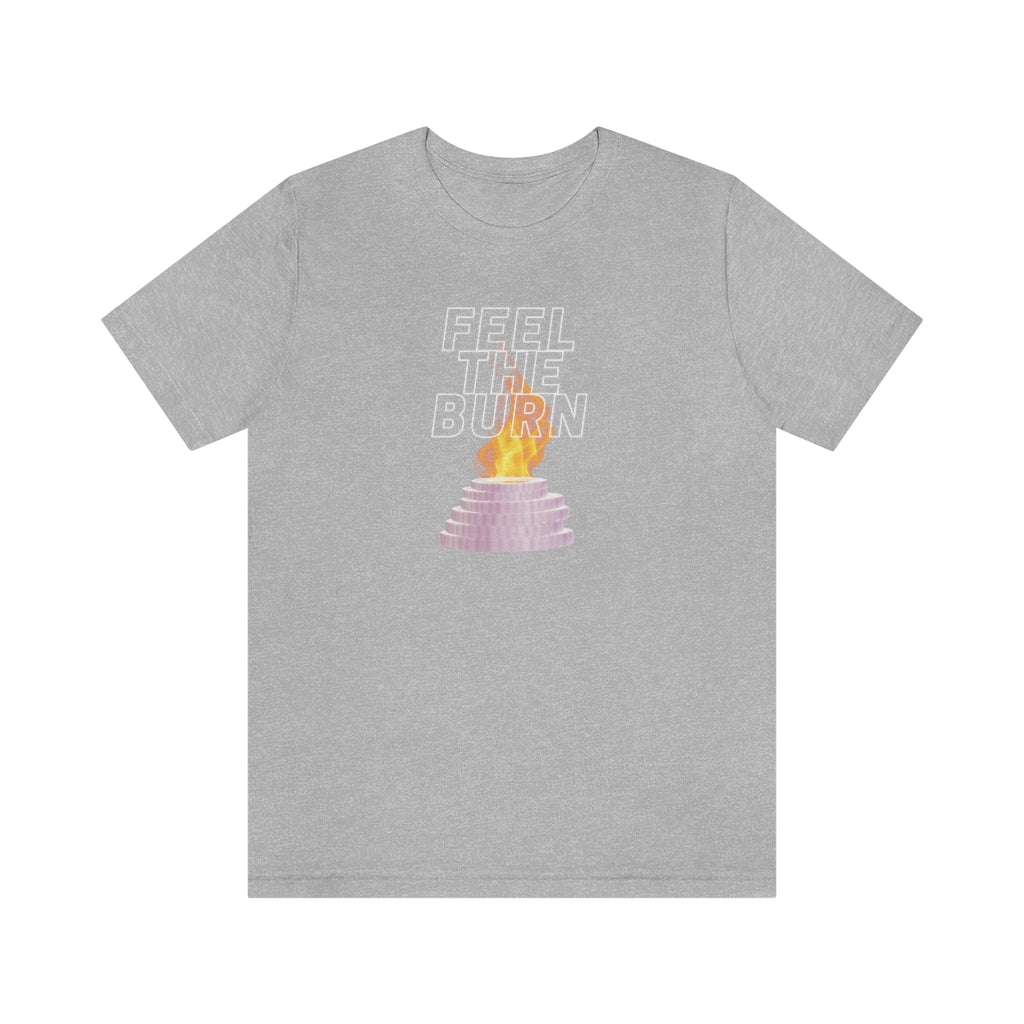 Feel the Burn - Cruise T-Shirt