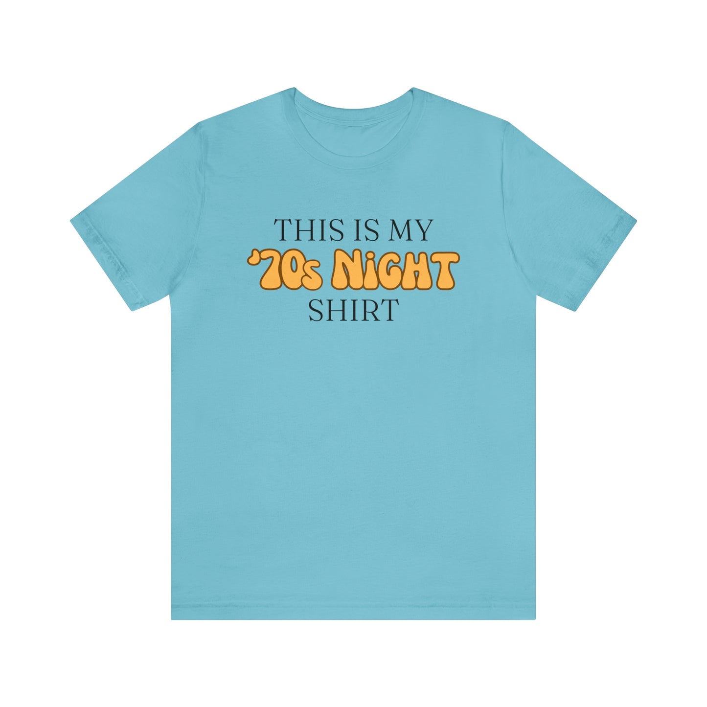 This is my 70s' Night Shirt - Cruise T-Shirt