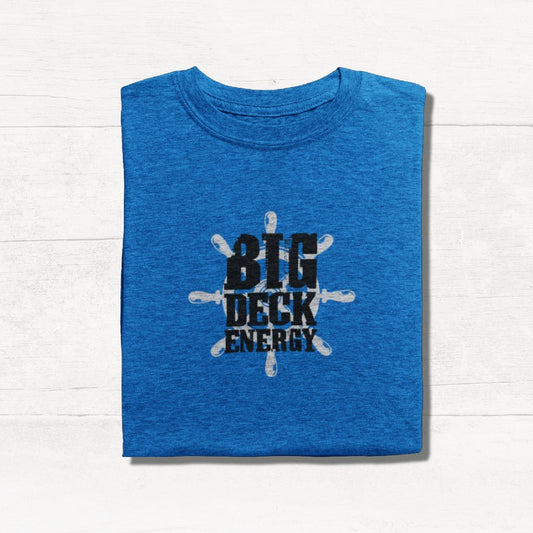 Big Deck Energy - Cruise Shirt