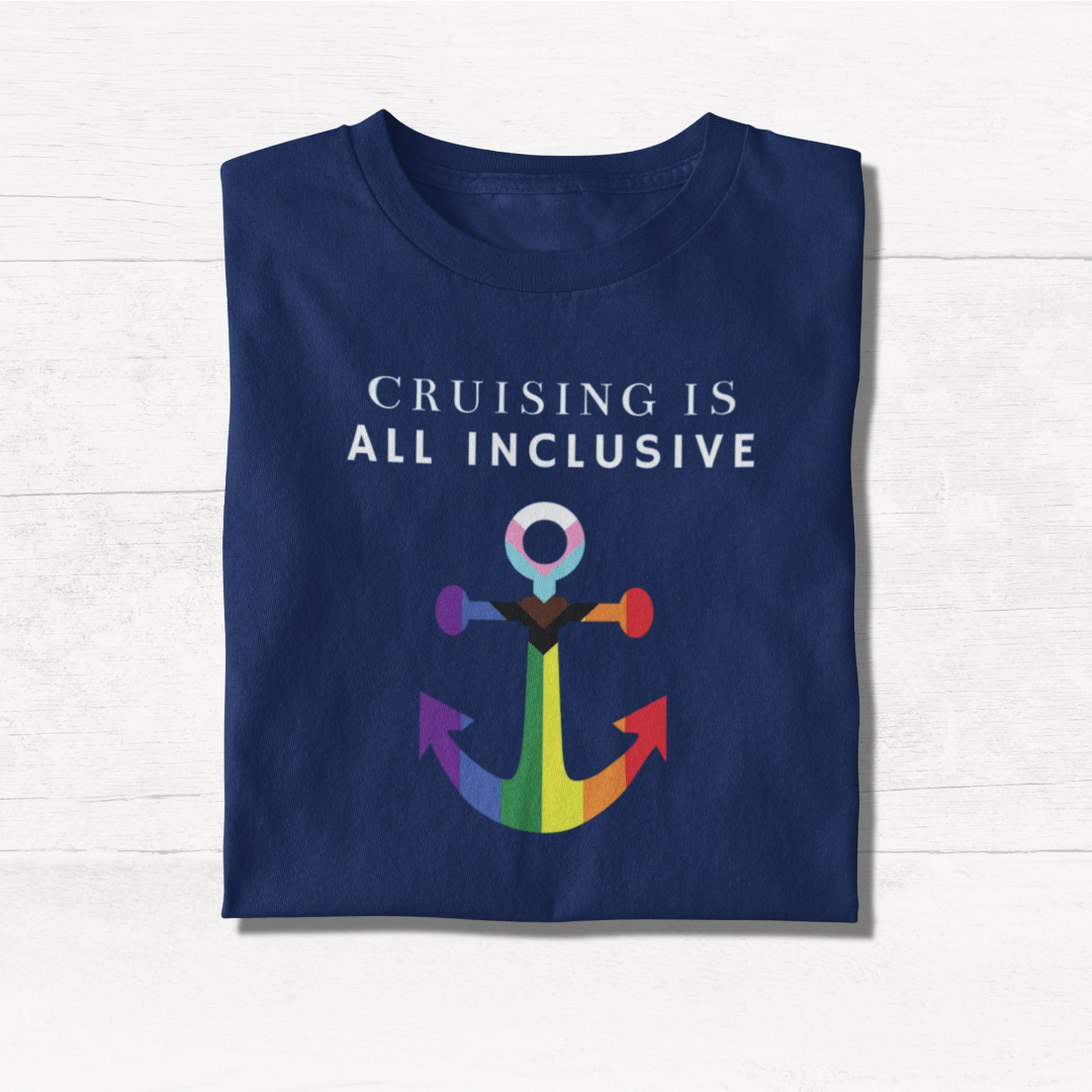 Cruising is All Inclusive - Cruise Shirt