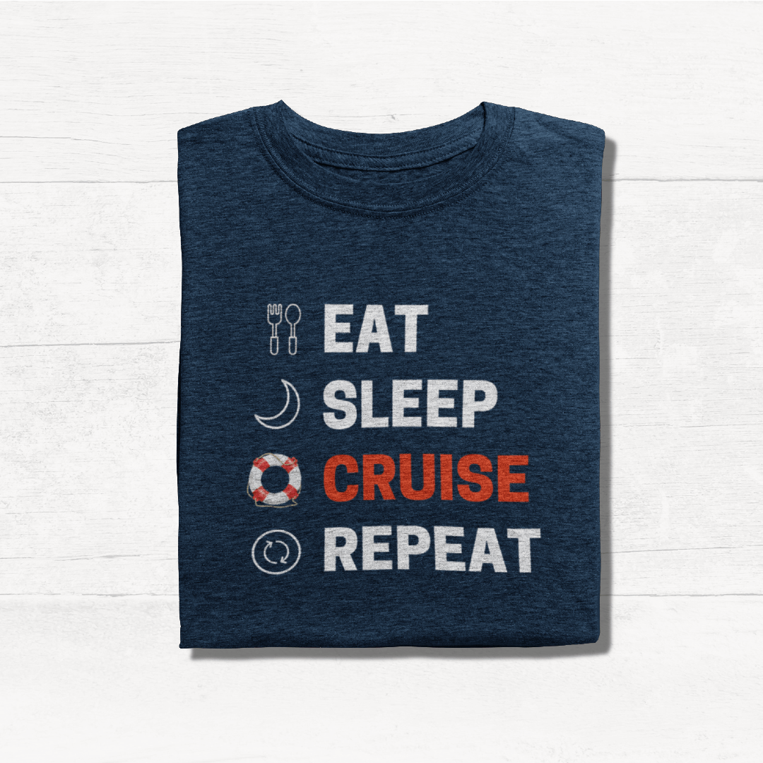 Eat Sleep Cruise Repeat - Cruise T-Shirt