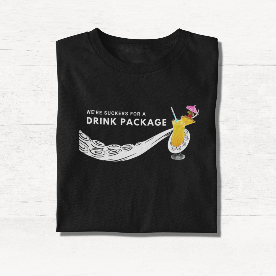 I'm a Sucker for a Drink Package - Cruise T-Shirt