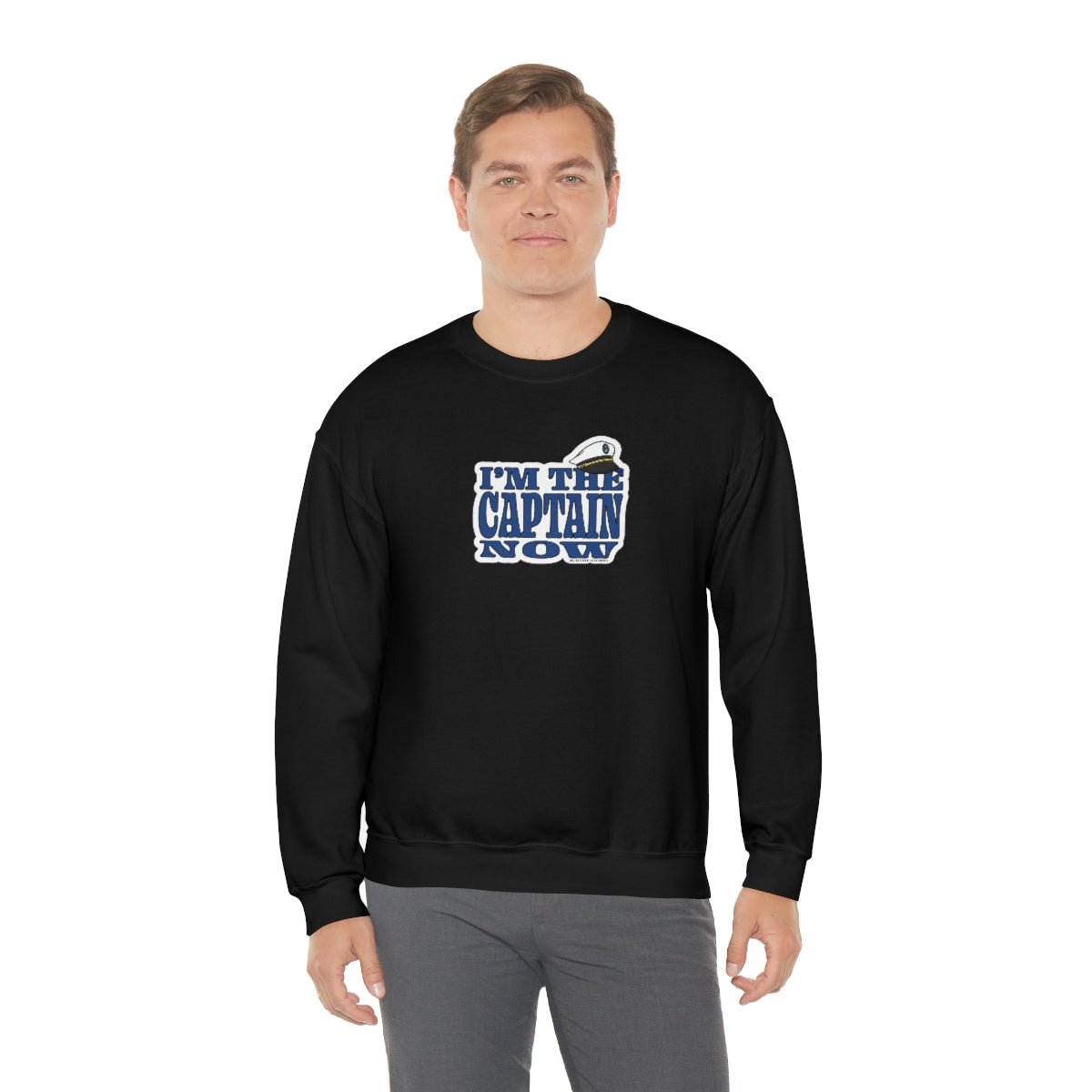 I'm The Captain Now - Cruise Sweatshirt
