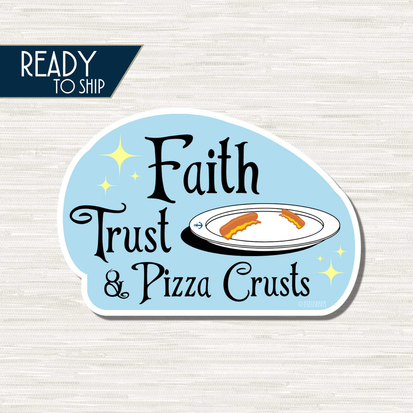 Faith, Trust & Pizza Crusts - Cruise Door Magnet