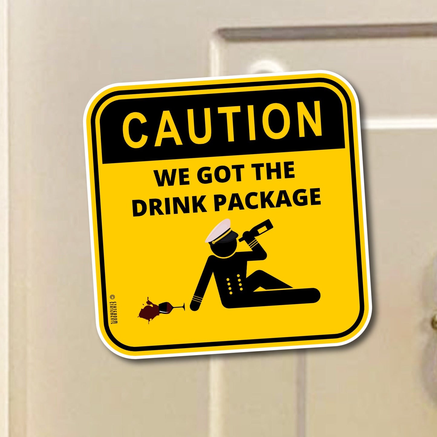Caution: We Got the Drink Package - Cruise Door Magnet