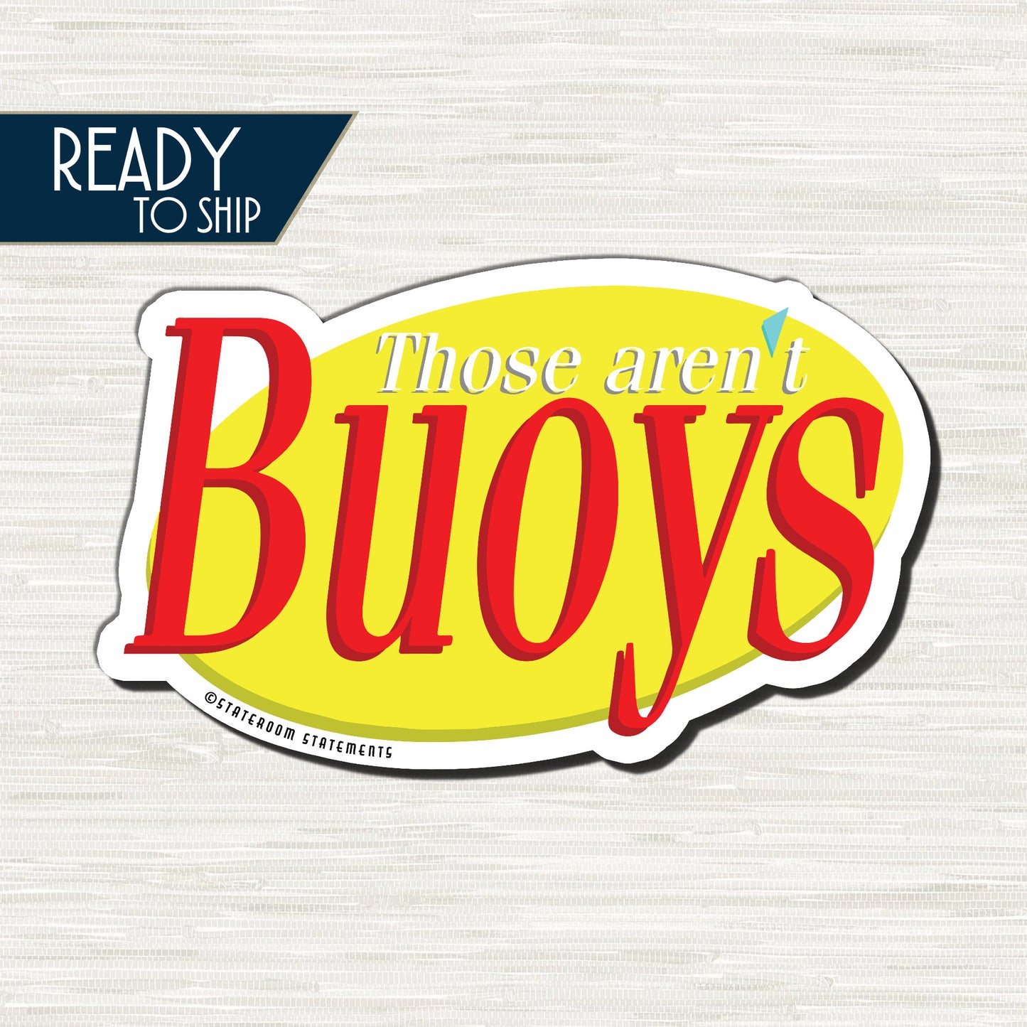 Those Aren't Buoys - Cruise Door Magnet