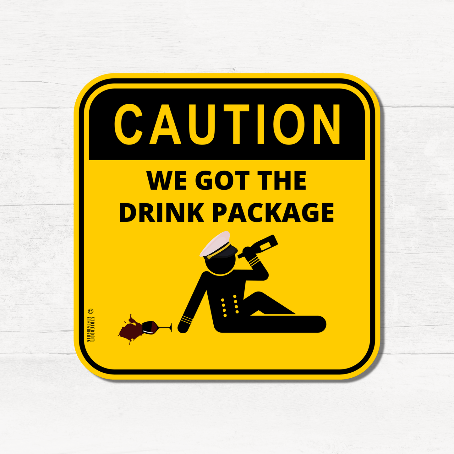 Caution: We Got the Drink Package - Cruise Door Magnet