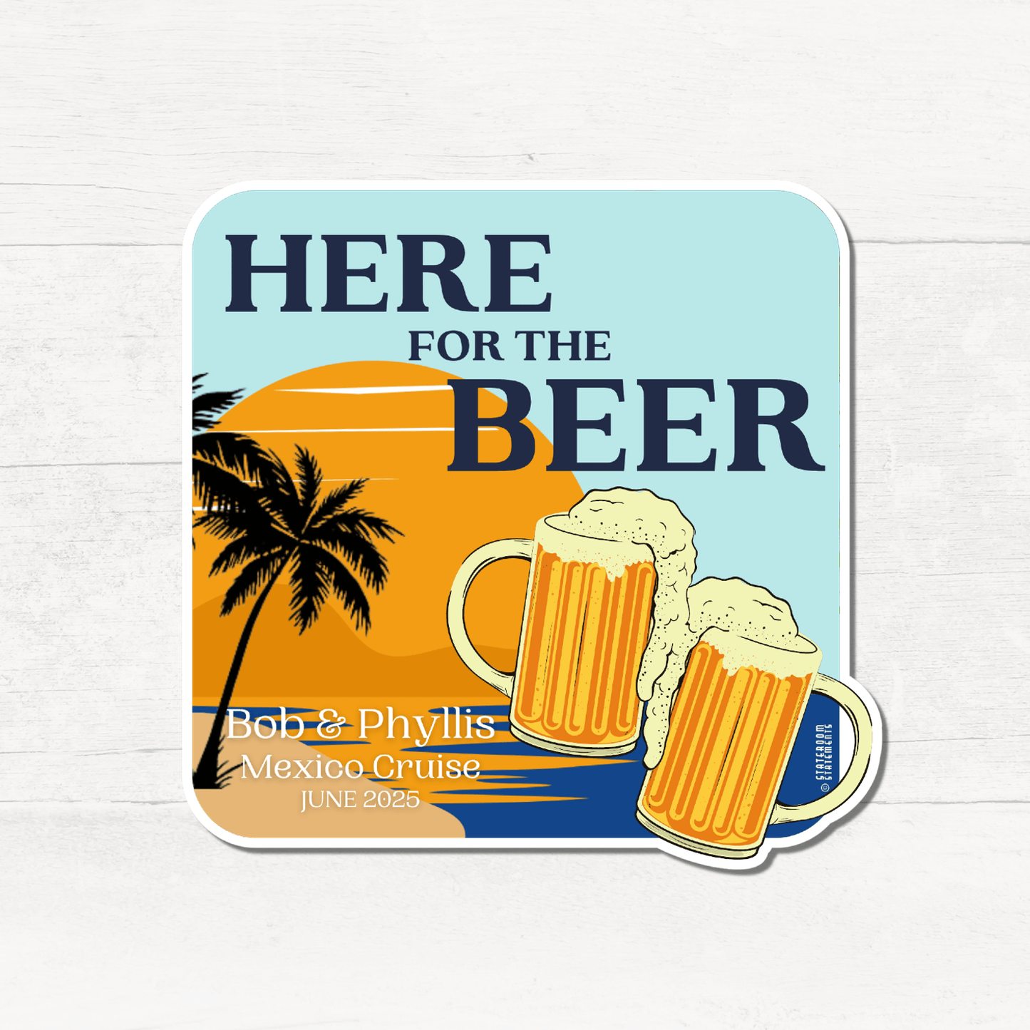 Here for the Beer - Personalized Cruise Door Magnet