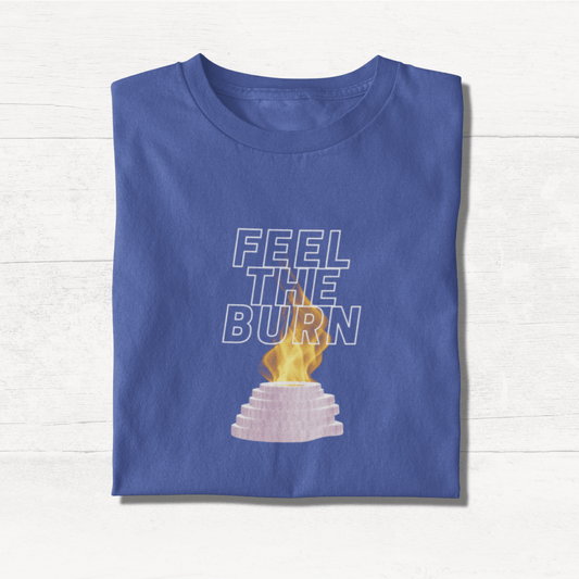 Feel the Burn - Cruise T-Shirt