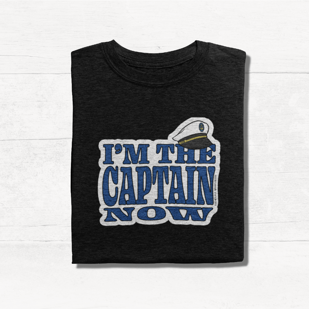 I'm the Captain Now - Cruise Shirt