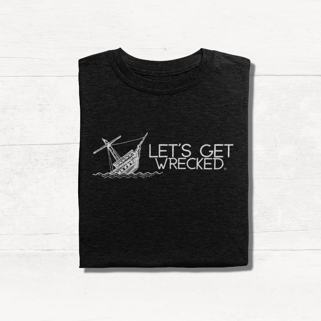 Get Wrecked Let's Get Wrecked - Cruise T-Shirt – Stateroom Statements