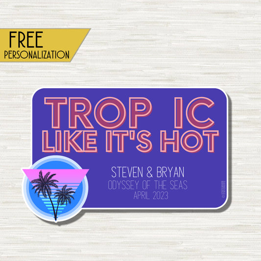Tropic Like It's Hot - Personalized Cruise Door Magnet